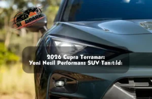 2026 Cupra Terramar: Yeni Nesil Performans SUV Tanıtıldı