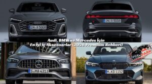 Premium Araç Sahipleri İçin Audi, BMW, Mercedes İç Aksesuar Önerileri Audi, BMW ve Mercedes İçin En İyi İç Aksesuarlar (2026 Premium Rehberi)
