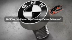 BMW Logo Vidaları: Servis Bağımlılığı mı, Estetik Hamle mi? BMW’den Şok Patent: Logo Şeklinde Vidalar Geliyor mu?