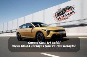Cerato Gitti, K4 Geldi! 2026 Kia K4 Türkiye Fiyatı ve Tüm Detaylar