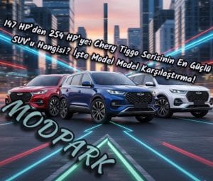 147 HP’den 254 HP’ye: Chery Tiggo Serisinin En Güçlü SUV’u Hangisi? İşte Model Model Karşılaştırma!