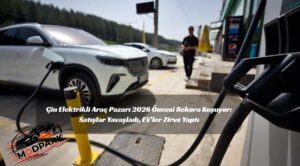 Çin’de Otomotiv Dengeleri Değişiyor: Elektrikli Araçlar Pazarı Taşıyor
