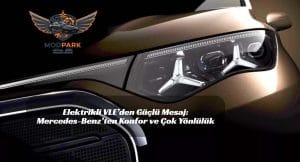 Elektrikli Mercedes-Benz VLE Ortaya Çıkıyor: Yeni Fotoğraflar ve Çarpıcı Detaylar Elektrikli VLE’den Güçlü Mesaj: Mercedes-Benz’ten Konfor ve Çok Yönlülük
