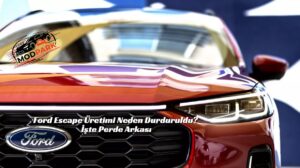 Ford Escape neden üretimden kalktı