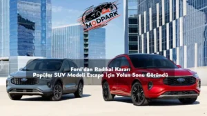 Ford’dan Radikal Karar: Popüler SUV Modeli Escape İçin Yolun Sonu Göründü