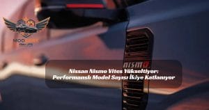 GT-R’a Veda, Nismo’ya Yatırım: Nissan’dan Performans Hamlesi