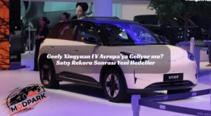 Geely Xingyuan EV Satış Patlaması: Tesla ve BYD’ye Güçlü Rakip
