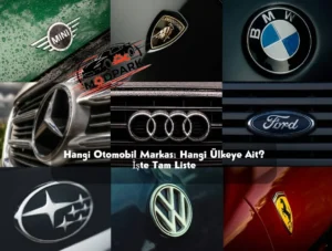 Hangi Otomobil Markası Hangi Ülkeye Ait? İşte Tam Liste