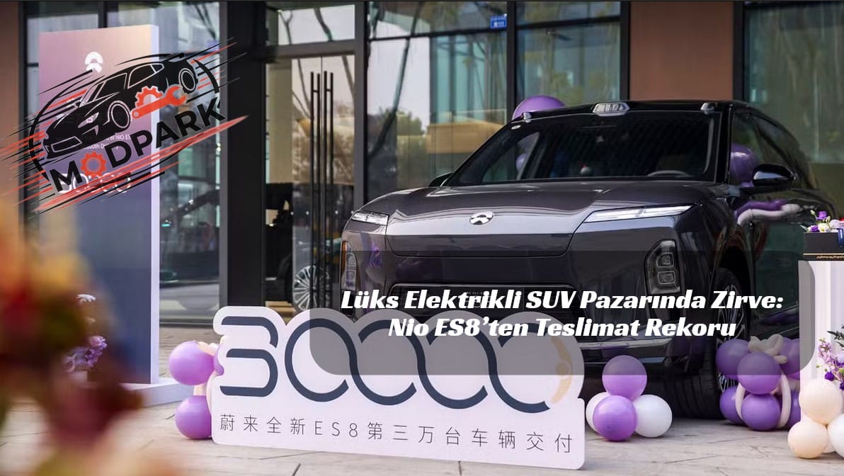 Çin’de Rekor Kıran Elektrikli SUV: Nio ES8 3. Nesil