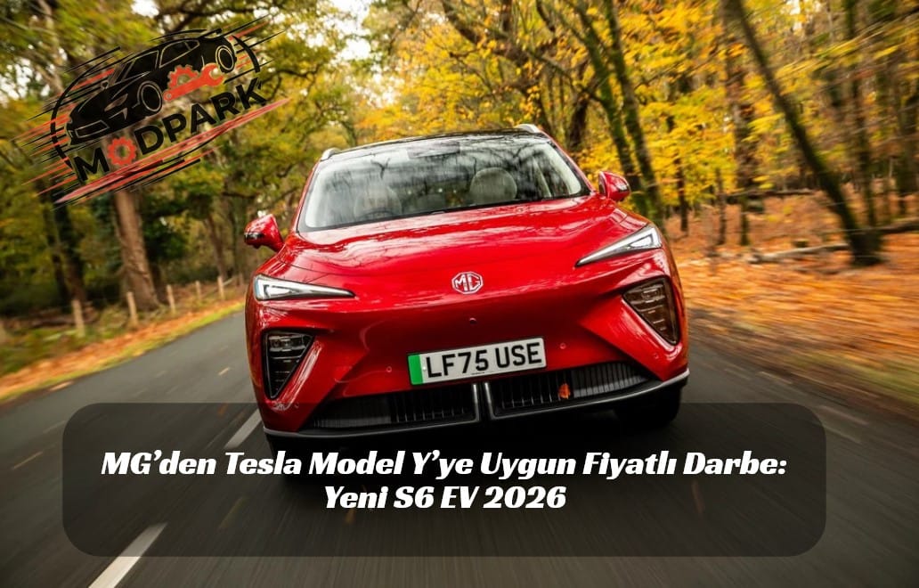 🚗 Yeni MG S6 EV 2026 İncelemesi, Türkiye Fiyatı, Çıkış Tarihi ve Özellikleri