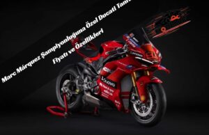 Marc Márquez Şampiyonluğuna Özel Ducati Tanıtıldı: Fiyatı ve Özellikleri