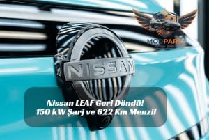 Nissan LEAF Geri Döndü! 150 kW Şarj ve 622 Km Menzil