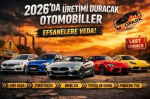 Son Şans! 2026’dan Önce Satın Alınabilecek Üretimi Duran Otomobiller