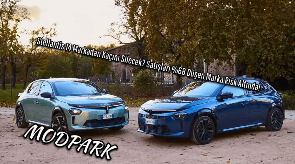 Stellantis 14 Markadan Kaçını Silecek? Satışları Yüzde 68 Düşen Marka Risk Altında!