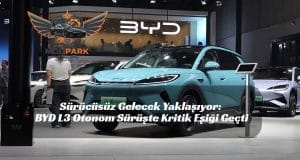 Sürücüsüz Gelecek Yaklaşıyor: BYD L3 Otonom Sürüşte Kritik Eşiği Geçti