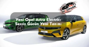 Yeni Opel Astra Electric: Sessiz Gücün Yeni Tanımı