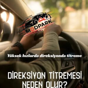 Yüksek Hızda Araba Neden Titrer? Direksiyon ve Rölanti Titremesinin Gerçek Sebepleri