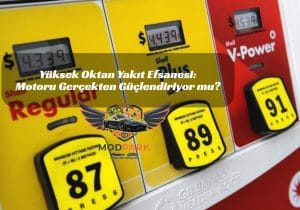 Yüksek Oktan Yakıt Efsanesi: Motoru Gerçekten Güçlendiriyor mu?