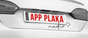 APP Plaka Nedir, Yasak mı? 2025 Güncel APP Plaka Cezası ve Tüm Detaylar