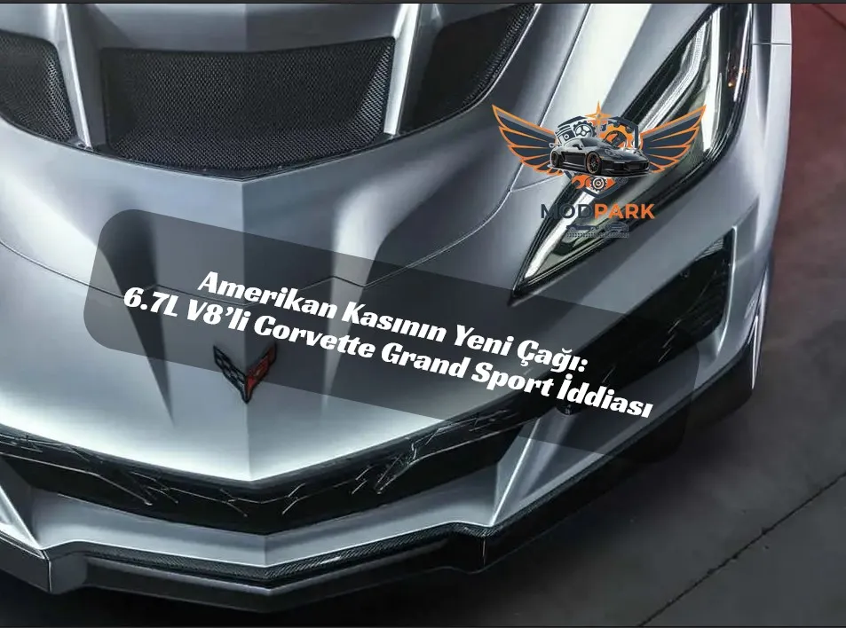 GM’den Büyük Hamle: 6. Nesil Küçük Blok V8, Corvette’e Güç Katıyor