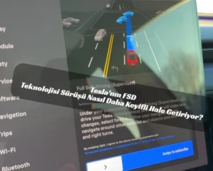 Tesla Full Self-Driving, Tesla FSD deneyimi, otonom sürüş teknolojisi, Tesla FSD abonelik, yarı otonom sürüş