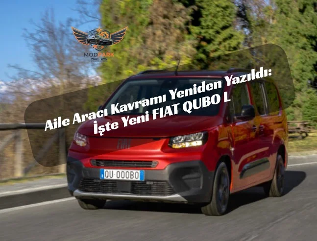 7 Kişilik Yeni FIAT QUBO L Sahneye Çıktı: Aileler ve Outdoor Tutkunları İçin Dev Hamle