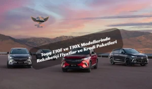 Togg T10F ve T10X Modellerinde Rekabetçi Fiyatlar ve Kredi Paketleri