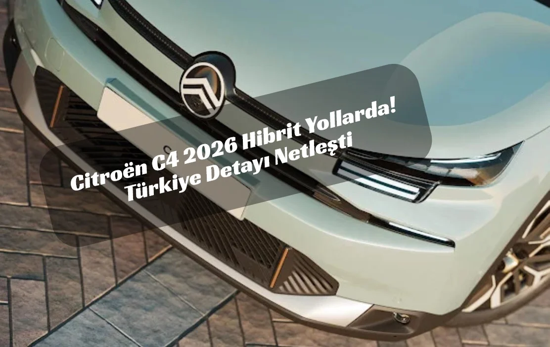 Citroën C4 2026 Hibrit Yollarda! Türkiye Detayı Netleşti