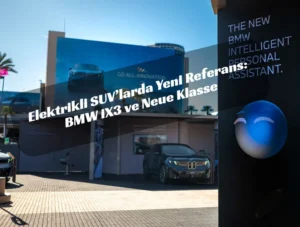800 km Menzil, 10 Dakika Şarj: BMW iX3 Oyunu Değiştiriyor Elektrikli SUV’larda Yeni Referans: BMW iX3 ve Neue Klasse