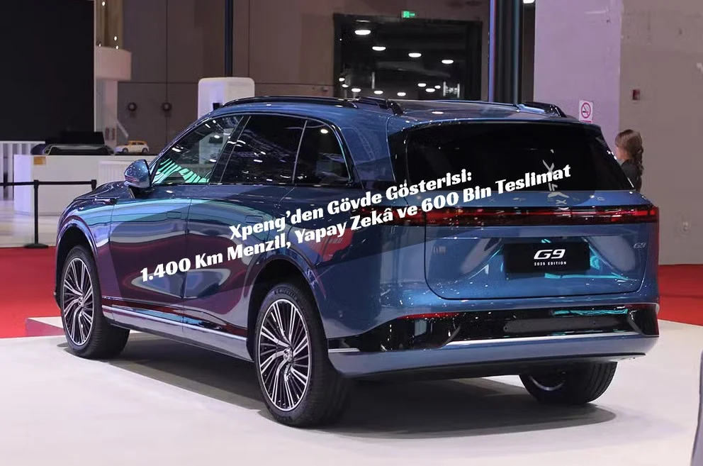 Xpeng Vitesi Büyümeye Taktı: 2026’da 600 Bin Araçlık Büyük Hedef