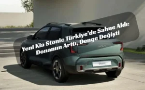 B-SUV’da Yeni Hamle: Kia Stonic Fiyat–Performans Çizgisini Yeniden Tanımlıyor Kia Stonic 2025 Türkiye Yeni Kia Stonic fiyatı Kia Stonic otomatik