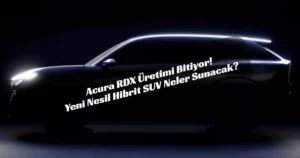 Acura RDX Acura hibrit SUV Acura RDX üretimi bitti