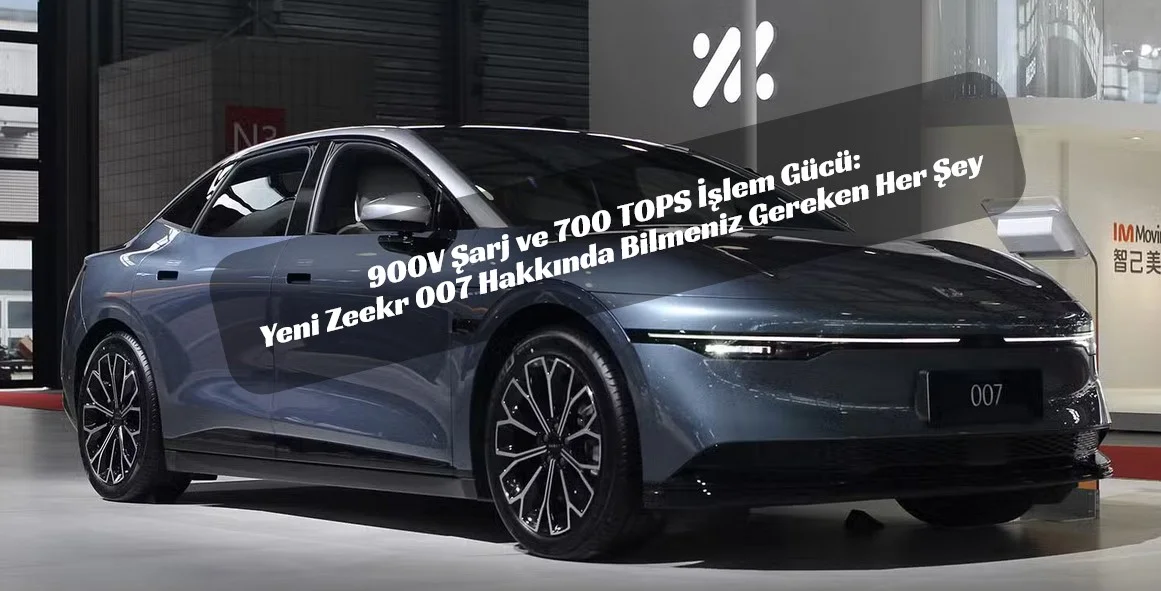 Şarj Sürelerini Tarihe Gömüyor: Yeni Zeekr 007 ve 007 GT, 900 Volt Mimariyle Geliyor!