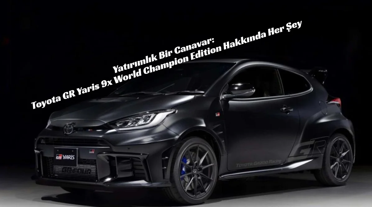 Ralli Efsanesi Sokaklara İndi: Sadece 200 Adet Üretilecek Toyota GR Yaris Ogier 9x Edition!