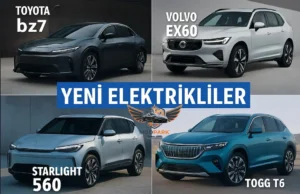 Elektrikli Otomobil Dünyasında Yeni Dönem: Toyota bZ7, Volvo EX60 ve TOGG T6