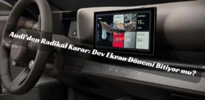 Audi’den Radikal Karar: Dev Ekran Dönemi Bitiyor mu? Audi dev ekranlardan vazgeçiyor, Audi iç tasarım değişimi