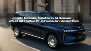 İstanbul’dan Erzurum’a Gidip Dönmek mi? Şaka Değil, 1500 KM Menzilli IM LS9 Geldi! IM Motors LS9