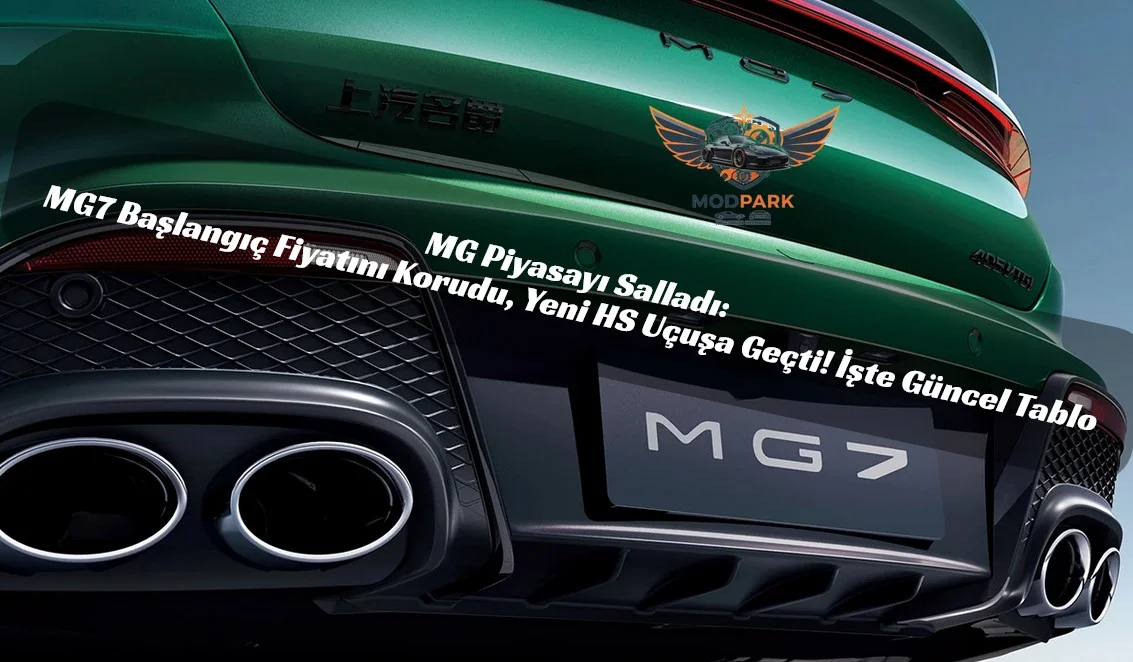 MG’den Şubat Bombası! Çok Sevilen SUV Modeli HS’ye Dev Zam Geldi: MG7 Fiyatları Sabit mi?