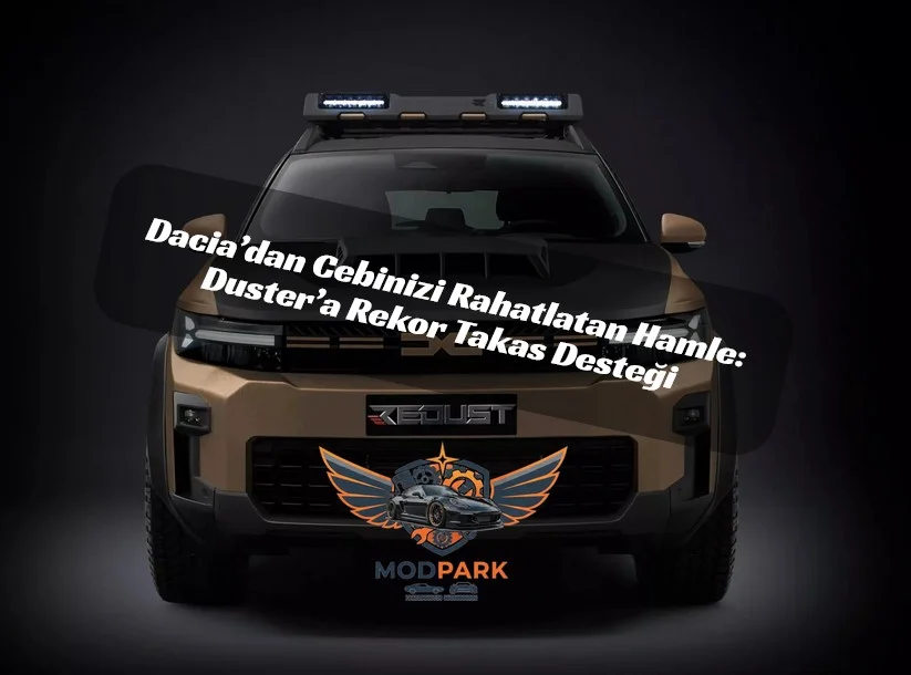 Dacia’dan Şubat Hamlesi: Yeni Duster’a 75.000 TL Takas Desteği!