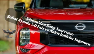 Şubat 2026 Nissan kampanyaları