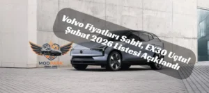 İskandinav Şoku: Volvo EX30 Fiyatı Güncellendi, İşte Model Model Yeni Rakamlar! Volvo Şubat 2026 fiyat listesi