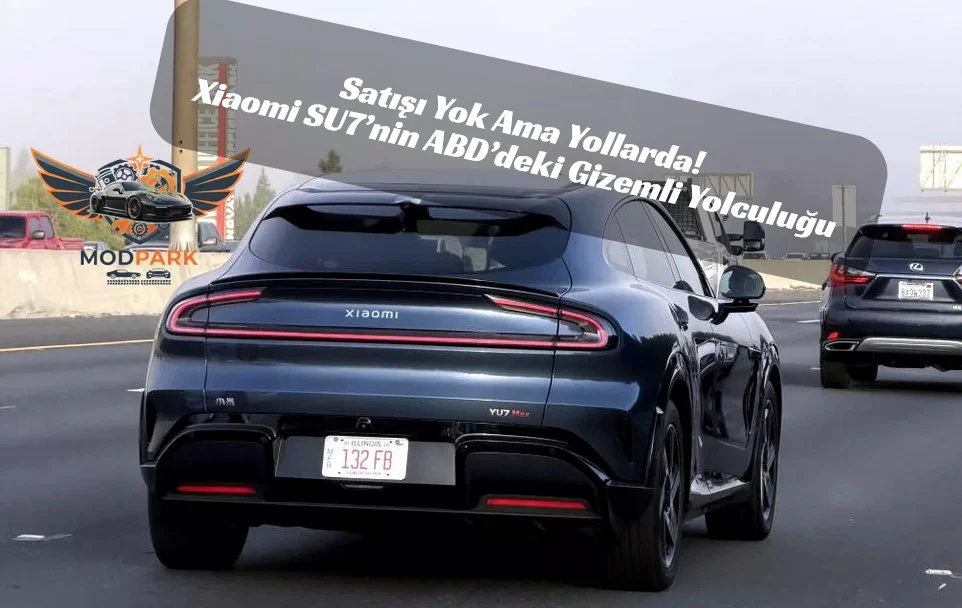 Xiaomi EV Amerika’da Yakalandı: Illinois Plakası Büyük Sırrı mı Ele Verdi?