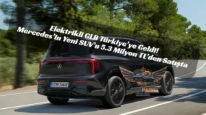 Yeni elektrikli Mercedes GLB 250+ Türkiye fiyatı açıklandı