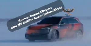 Huawei destekli Aito M6