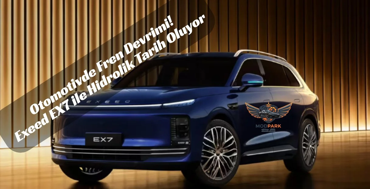 Fren Hidroliğine Elveda! Dünyanın İlk Elektronik Frenli Aracı Exeed EX7 Yollarda: İşte Otonom Devrim!