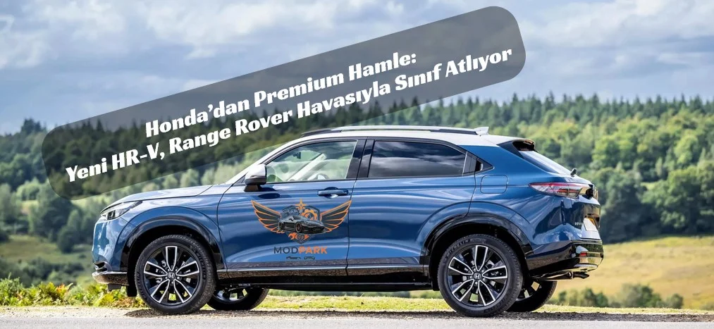 Honda HR-V Yeniden Doğuyor: Range Rover Esintili Tasarım ve Hibrit Güç!
