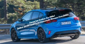 Ford Focus fiyatları 2026, Şubat 2026 Ford fiyat listesi, Ford Puma zam, Ford Kuga fiyatı