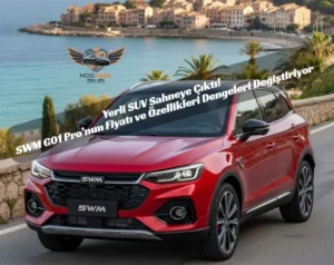 Yerli SUV Sahneye Çıktı! SWM G01 Pro’nun Fiyatı ve Özellikleri Dengeleri Değiştiriyor