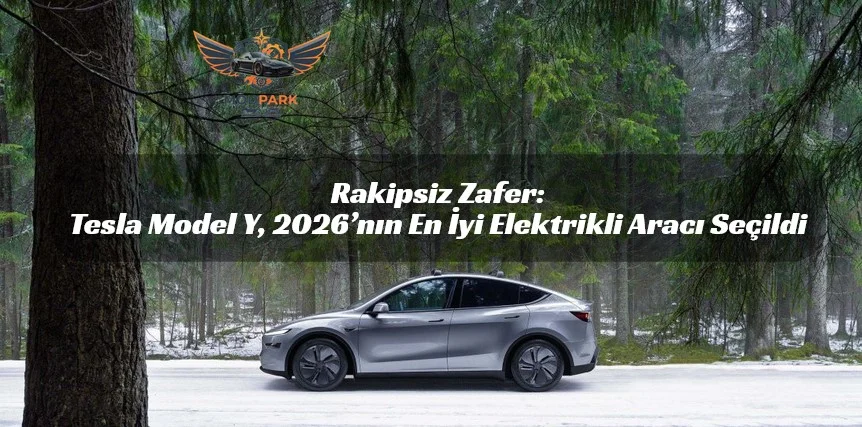 Tesla Model Y 2026’nın En İyi Elektrikli Otomobili Seçildi. Hibrit İstilasında Tek Başına Zirvede!