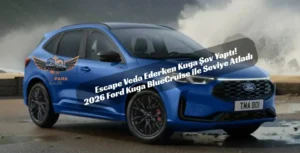2026 Ford Kuga BlueCruise ile Otoyolları Fethetmeye Geliyor. Direksiyonu Bırakmaya Hazır mısınız? 2026 Ford Kuga BlueCruise